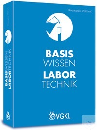 Basiswissen Labortechnik Basiswissen Labortechnik ist ein Nachschlagewerk für...