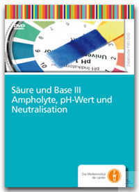 DVD - Säure und Base III - Ampholyte, pH-Wert und Neutralisation DVD - Säure...